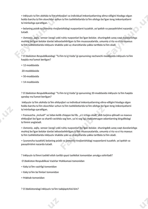 ning xilma-xilligini hisobga olgan holda barcha ta’lim oluvchilar uchun ta’lim tashkilotlarida ta’lim olishga bo‘lgan teng imkoniyatlarni ta’minlashga qaratilgan. = bolaning psixik va jismoniy rivojlanishidagi nuqsonlarni tuzatish, yo’qotish va pasaytirishni nazarda tutadi. = jismoniy, aqliy, sensor (sezgi) yoki ruhiy nuqsonlari bo‘lgan bolalar, shuningdek uzoq vaqt davolanishga muhtoj bo‘lgan bolalar davlat ixtisoslashtirilgan ta’lim muassasalarida, umumiy o‘rta va o‘rta maxsus ta’lim tashkilotlarida inklyuziv shaklda yoki uy sharoitlarida yakka tartibda ta’lim oladi. ? o’zbekiston respublikasidagi “ta’lim to’g’risida”gi qonunning nechanchi moddasida inklyuziv ta’lim haqida ma’lumot berilgan? = 12-moddasida 20-modddasida = 50-moddasida = 14-moddasida ? o’zbekiston respublikasidagi “ta’lim to’g’risida”gi qonunning 20-moddasida inklyuziv ta’lim haqida qanday ma’lumot berilgan? inklyuziv ta’lim alohida ta’lim ehtiyojlari va individual imkoniyatlarning xilma-xilligini hisobga olgan holda barcha ta’lim oluvchilar uchun ta’lim tashkilotlarida ta’lim olishga bo‘lgan teng imkoniyatlarni ta’minlashga qaratilgan. = fransuzcha „inclusif“ soʻzidan kelib chiqqan boʻlib, „oʻz ichiga oladi“ deb tarjima qilinadi va maxsus ehtiyojlari boʻlgan va shartli ravishda sogʻlom, yaʼni sogʻligi cheklanmagan …