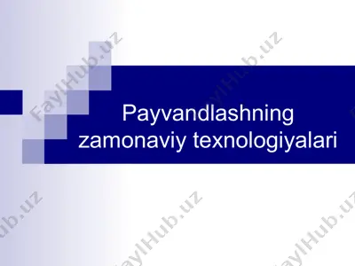 payvandlashning zamonaviy texnologiyalari — PPTX