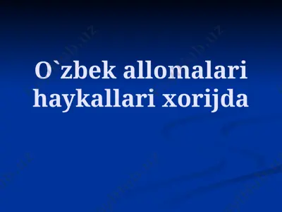 o`zbek allomalari haykallari xorijda — PPTX