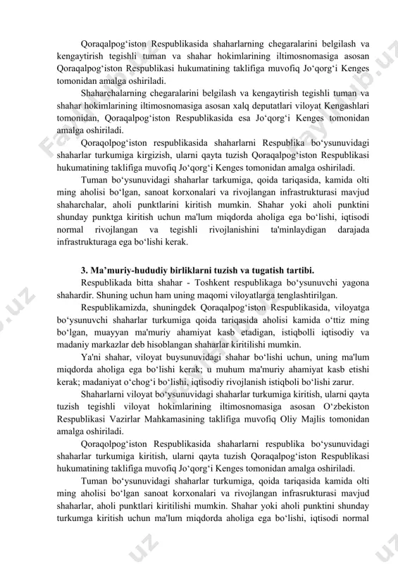 irlar mahkamasining taklifiga muvofiq oliy majlis tomonidan amalga oshiriladi. qoraqolpog‘iston respublikasida shaharlarni respublika bo‘ysunuvidagi shaharlar turkumiga kiritish, ularni qayta tuzish qoraqalpog‘iston respublikasi hukumatining taklifiga muvofiq jo‘qorg‘i kenges tomonidan amalga oshiriladi. tuman bo‘ysunuvidagi shaharlar turkumiga, qoida tariqasida kamida olti ming aholisi bo‘lgan sanoat korxonalari va rivojlangan infrasrukturasi mavjud shaharlar, aholi punktlari kiritilishi mumkin. shahar yoki aholi punktini shunday turkumga kiritish uchun ma'lum miqdorda aholiga ega bo‘lishi, iqtisodi normal rivojlangan bo‘lishi va tegishli rivojlanishni ta'minlaydigan darajada infrasrukturasiga ega bo‘lishi kerak. shahar, shaharcha, aholi puktlarini tuman bo‘ysunuvidagi shaharlar turkumiga kiritish, ularni qayta tuzish tegishli viloyat hokimlarning iltimos nomasiga asosan o‘zbekiston respublikasi vazirlar mahkamasining taklifiga muvofiq oliy majlis tomonidan amalga oshiriladi. bu masala qoraqalpog‘istonda tegishli tuman hokimining iltimosnomasiga asosan qoraqalpog‘iston respublikasi hukumatining taklifiga muvofiq jo‘qorg‘i kenges tomonidan amalga oshiriladi. kamida ikki ming aholisi bo‘lgan, sanoat korxonalari, qurilishlar, temir yo‘l stansiyalari va boshqa muhim obektlar yaqinida joylashgan aholi punktlari shaharchalar turkumiga kiritilishi mumkin. bu masala …