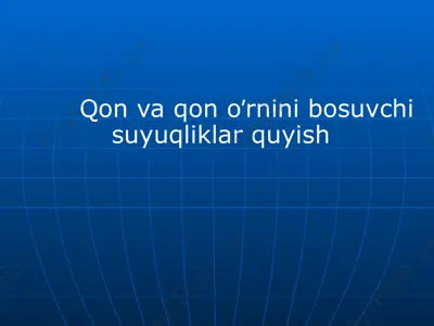 qon va qon o‘rnini bosuvchi suyuqliklar quyish — PPTX