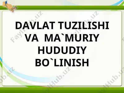 davlat tuzilishi va ma`muriy hududiy bo`linish — PPT