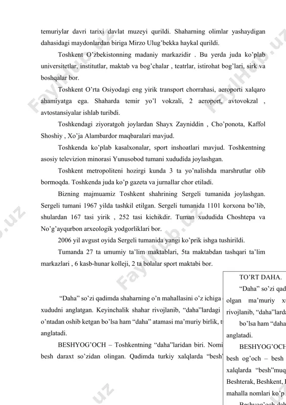 an. buning sababi – zangiota o’sha dahada dafn etilgan. shayx oyxo’ja ibn toshxo’ja – zangiota nomi bilan mashhur bo’lgan. sebzor – daha nomi forsiy “seb”- olma so’zidan kelib chiqqan bo’lib, “sebzor”, “olmazor” degan ma’noni bildiradi. shaharning eng kichik dahasi. shimoliy hududda joylashgan. “daha” so’zi qadimda shaharning o’n mahallasini o’z ichiga olgan ma’muriy xududni anglatgan. keyinchalik shahar rivojlanib, “daha”lardagi mahallalar soni o’ntadan oshib ketgan bo’lsa ham “daha” atamasi ma’muriy birlik, tuman ma’nosini anglatadi. beshyog’och – toshkentning “daha”laridan biri. nomi besh og’och – besh daraxt so’zidan olingan. qadimda turkiy xalqlarda “besh”muqaddas son sanalgan. . . shuning uchun beshterak, beshkent, beshqayrag’och, beshkapa nomli qishloq va mahalla nomlari ko’p uchraydi. beshyog’och dahasi shaharning janubiy qismida joylashgan. yozma asarlarda zangiota dahasi deb ham atalgan. muhammad solihxo’ja domla rahim qoraxo’ja o’g’lining “tarixi jadidayi toshkand” – “toshkentning yangi tarixi” asarida “beshyog’och” dahasi shunday nom bilan atalgan. buning sababi – zangiota o’sha dahada dafn etilgan. shayx oyxo’ja ibn …