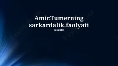 amir temurning sarkardalik faoliyati — PPTX