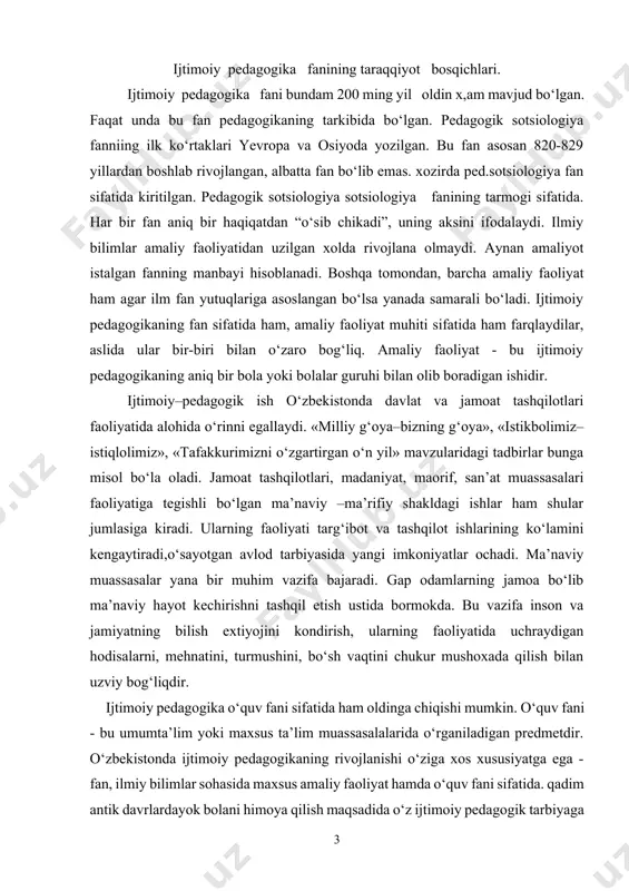 chraydigan hodisalarni, mehnatini, turmushini, bo‘sh vaqtini chukur mushoxada qilish bilan uzviy bog‘liqdir. ijtimoiy pedagogika o‘quv fani sifatida ham oldinga chiqishi mumkin. o‘quv fani - bu umumta’lim yoki maxsus ta’lim muassasalalarida o‘rganiladigan predmetdir. o‘zbekistonda ijtimoiy pedagogikaning rivojlanishi o‘ziga xos xususiyatga ega - fan, ilmiy bilimlar sohasida maxsus amaliy faoliyat hamda o‘quv fani sifatida. qadim antik davrlardayok bolani himoya qilish maqsadida o‘z ijtimoiy pedagogik tarbiyaga oid muammolarni oldinga surganlar. eramizdan avvalgi 7-6 asrlar markaziy osiyo xududida jahon dinlari orasida eng kadimgi din zardushtiylik dini xukumronlik qildi. bu din insoniyatga katta ta’sir qildi, ya’ni insonni birinchi o‘ringa olib chikdi. zardushtiylar muqaddas kitobi “avesto” (olovga siginish) o‘z erasining o‘ziga xos komusiy asari deb hisoblash mumkin. zardusht dinda axloqiy me’yorlar asosi (axloqiy mezonlar) uchlikka tayangan edi. “avesto”da - inson yaxshi fikrlarga ega bo‘lishi, faqat yaxshi so‘zlar va savob ishlar qilishi lozim deb yozilgan (xulk atvor)1. “avesto”ning katta qismi bo‘lgan “ yasna’larda inson kamolini ko‘rsatuvchi axloq–odob …