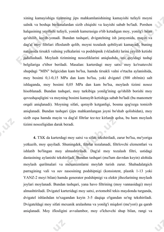 i (ma'lum davrdan keyin) alohida moylash qurilmalari va mexanizmlarni moylab turish zarur. shabadalatgich parragining vali va suv nasosining podshipnigi (konsistent, plastik 1-13 yoki yanz-2 moyi bilan) hamda generator podshipnigi va elektr jihozlarining moylash joylari moylanadi. bundan tashqari, yana havo filtrining (moy vannasidagi) moyi almashtiriladi. dvigatel karteridagi moy satxi, avtomobil tekis maydonda turganda, dvigatel ishlashdan to'xagandan keyin 3-5 daqiqa o'tgandan so'ng tekshiriladi. dvigateldagi moy sifati mexanik aralashma va yonilg'i miqdori (me'yori) ga qarab aniqlanadi. moy iflosligini avvalambor, moy o'lchovchi shup bilan, rangi va tiniqligiga qarab ham aniqlash mumkin. agar shunda moyning qoramtir va qora rangdaligi aniqlansa, bunday moyni almashtirish zarur. dvigateldagi moyni almashtirish (uni ishlash vaqtiga, detallarning yeyilish darajasiga, moy sifatiga, yo'l va iqlim toifasiga bog'liq bo'lib) 1.5 dan 10 ming(km gacha masofani yurib o'tgandan keyin bajariladi. hozirda xorijiy firmalar (shell, mobil, kostroll, teksako va h.k.) tomonidan ishlab chiqarilayotgan moylarning resurslari 10-50 ming km. ni tashkil etadi. moyni dvigatel qizigan vaqtda …