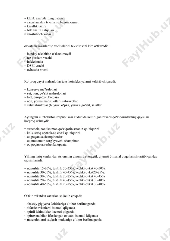 oksikozlar ~ botulizm, toksikoinfeksilar, geliotrop toksikoz oqsil-energetik yetishmovchilik sabab bo‘ladi: ~ mushaklar holsizligiga, kraniotabesga, organizmning himoya funksiyalarini susayishiga, kasallikning spetsifik shakliga ~ kasallikning spetsifik shaklini rivojlanishiga ~ organizmning himoya funksiyalarini susayishiga = kvashiorkorga ~ silga, organizmning umumiy holsizligiga botulizm ... ist’emol qilish natijasida kelib chiqadi: = konserva maxsulotlarini ~ go‘sht va go‘sht maxsulotlari ~ sut va sut maxsulotlarini ~ sabzavot va mevalar ~ suvda suzuvchi parrandalarning tuxumlari yurak qon-tomir patologiyasida asosiy xavfli omillar: = noto‘g'ri ovqatlanish, asab-ruhiy omil,zararli odat, gipodinamiya ~ gipodinamiya, fizik omillar, semirish ~ zararli odat, gipodinamiya, chekish ~ asab ruxiy zo‘riqish, chekish ~ zararli odat, noto‘g'ri ovqatlanish aholida temir-tanqisligi kamqonligining kritik darajasi %larda: ~ 50 = 40-45 ~ 70 ~ 30 ~ 15-20 mikroblarga oid ovkatdan zaxarlanish guruxiga kiradi: ~ aflotoksikoz. geliotropli toksikoz ~ stafilokokkli intoksikatsiya va gaff kasalligi = bakterial, zamburugli, mikstlar ~ toksikoinfeksiya.gaff kasalligi ~ botulizm.zaxarli o‘tlar orqali kelib chikkan toksikozlar keltirilgan profilaktik tadbirlarning qaysilari …