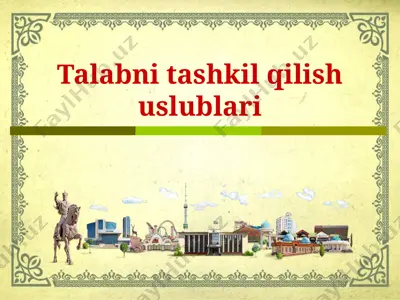 talabni tashkil qilish uslublari — PPTX