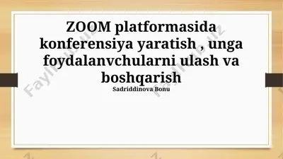 zoom platformasida konferensiya yaratish , unga foydalanuvchilarni ulash va boshqarish — PPTX