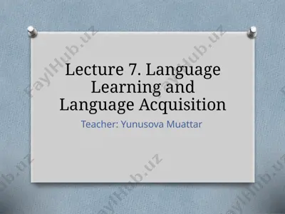 lecture 7. language learning and language acquisition — PPTX