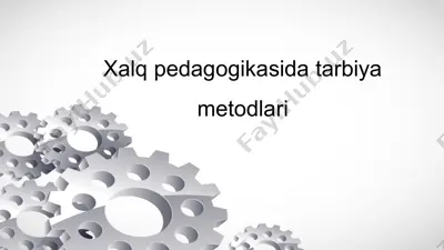 xalq pedagogikasida tarbiya metodlari — PPTX