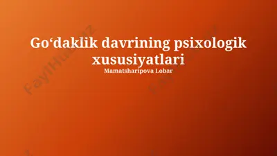 go‘daklik davrining psixologik xususiyatlari — PPTX