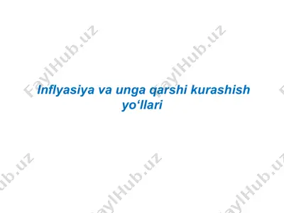 inflyasiya va unga qarshi kurashish yo‘llari — PPT