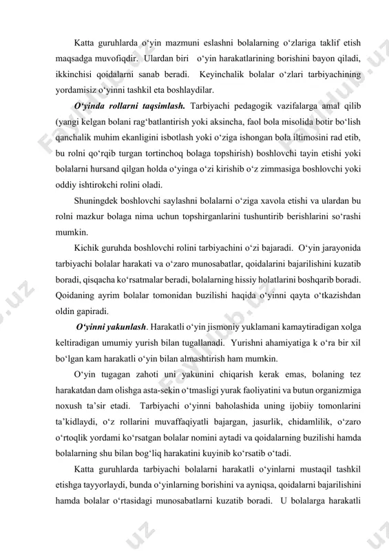 noxush ta’sir etadi. tarbiyachi o‘yinni baholashida uning ijobiiy tomonlarini ta’kidlaydi, o‘z rollarini muvaffaqiyatli bajargan, jasurlik, chidamlilik, o‘zaro o‘rtoqlik yordami ko‘rsatgan bolalar nomini aytadi va qoidalarning buzilishi hamda bolalarning shu bilan bog‘liq harakatini kuyinib ko‘rsatib o‘tadi. katta guruhlarda tarbiyachi bolalarni harakatli o‘yinlarni mustaqil tashkil etishga tayyorlaydi, bunda o‘yinlarning borishini va ayniqsa, qoidalarni bajarilishini hamda bolalar o‘rtasidagi munosabatlarni kuzatib boradi. u bolalarga harakatli o‘yin variantlarini uning mazmuni, qoidasini, o‘yin harakatlarini o‘zgartirgan holda o‘ylab topish, keyinchalik yangi o‘zi o‘ylab o‘yin topish kabi topshiriљlar beradi. katta guruh bolalarida mustaqillik, tashkilotchilik malakasini tarbiyalash maqsadida tarbiyachi ularga kichik gruh bolalari bilan o‘yin tashkil etishini taklif etadi. o‘yin kichik guruh tarbiyachisi kuzatuvi ostida o‘tkaziladi. harakatli o‘yinlar bolalarni har tomonlama tarbiyalashda muhim ahamiyatga egadir. o‘yin faoliyati qaysi shaklda ifodalanmasin bolani quvontiradi, ularda ijobiy hislarni uyg‘otadi. harakatli o‘yinlar bola dunyoqarashini kengaytiradi, atrof-muhitni bilishida o‘ziga xos vosita hisoblanadi. harakatli o‘yinlardagi qoidalar o‘yinning borishini belgilaydi, bolalar harakat faoliyatini, o‘zaro munosabatlarini yo‘lga …