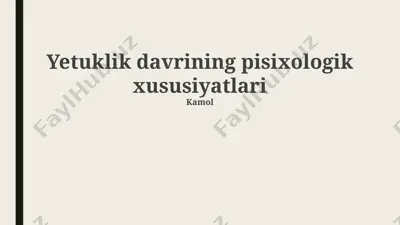 yetuklik davrining psixologik xususiyatlari — PPTX