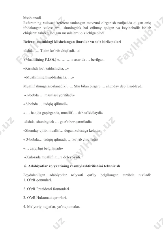 kidlaydi» «ishda, shuningdek … ga e’tibor qaratiladi» «shunday qilib, muallif… degan xulosaga keladi» « 3-bobda… tadqiq qilinadi, … ko’rib chiqiladi» «… zarurligi belgilanadi» «xulosada muallif: «…» deb yozadi. 6. adabiyotlar ro’yxatining rasmiylashtirilishini tekshirish foydalanilgan adabiyotlar ro’yxati qat’iy belgilangan tartibda tuziladi: 1. o’zr qonunlari. 2. o’zr prezidenti farmonlari. 3. o’zr hukumati qarorlari. 4. me’yoriy hujjatlar, yo’riqnomalar. 5. kitoblar, davriy nashrlarda e’lon qilingan maqolalar. 6. internetdan olingan axborot manbalari. manbalarning bibliografik bayonida quyidagilar ko’rsatiladi: muallifning familiyasi va ismi-sharifi, kitob nomi, nashr qilingan joyi, nashriyot nomi va nashr yili. agar maqola jurnalda (gazetada) bosilgan bo’lsa, unda jurnal (gazeta) nomi, chiqqan yili, jurnal (gazeta) sahifasi raqami. 7. matnning tahrirli tuzatilishi. matnning savodxonlik va uslubiyot jihatidan tekshirilishi referat savodli tarzda yozilishi va toza ko’rinishda bo’lishi kerak. umumiy qabul qilingan so’zlardan boshqa so’zlarning qisqartirilishiga, shuningdek xatolar, noaniqliklar, uslubiy nuqsonlarga yo’l qo’yilmaydi. referat ilmiy rahbarga taqdim etiladigan vaqtga kelib hamma jihatdan maromiga yetkazib ishlab chiqilgan bo’lishi lozim. …