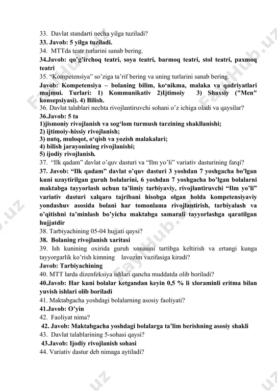 darti necha yilga tuziladi? 33. javob: 5 yilga tuziladi. 34. mttda teatr turlarini sanab bering. 34.javob: qo’g’irchoq teatri, soya teatri, barmoq teatri, stol teatri, paxmoq teatri 35. “kompetensiya” so’ziga ta’rif bering va uning turlarini sanab bering. javob: kompetensiya – bolaning bilim, ko‘nikma, malaka va qadriyatlari majmui. turlari: 1) kommunikativ 2)ijtimoiy 3) shaxsiy ("men" konsepsiyasi). 4) bilish. 36. davlat talablari nechta rivojlantiruvchi sohani o’z ichiga oladi va qaysilar? 36.javob: 5 ta 1)jismoniy rivojlanish va sog‘lom turmush tarzining shakllanishi; 2) ijtimoiy-hissiy rivojlanish; 3) nutq, muloqot, o‘qish va yozish malakalari; 4) bilish jarayonining rivojlanishi; 5) ijodiy rivojlanish. 37. “ilk qadam” davlat o’quv dasturi va “ilm yo’li” variativ dasturining farqi? 37. javob: “ilk qadam” davlat o’quv dasturi 3 yoshdan 7 yoshgacha bo'lgan kuni uzaytirilgan guruh bolalarini, 6 yoshdan 7 yoshgacha bo’lgan bolalarni maktabga tayyorlash uchun ta’limiy tarbiyaviy, rivojlantiruvchi “ilm yo’li” variativ dasturi xalqaro tajribani hisobga olgan holda kompetensiyaviy yondashuv asosida bolani har tomonlama rivojlantirish, …