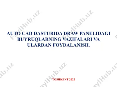 auto cad dasturida draw panelidagi buyruqlarning vazifalari va ulardan foydalanish — PPTX