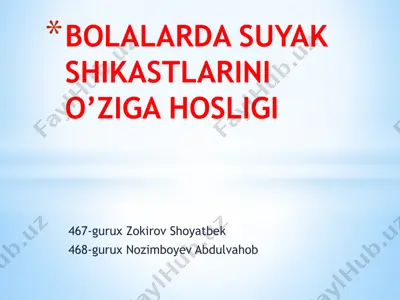 bolalarda suyak shikastlarini o’ziga hosligi — PPTX