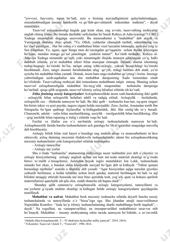 am — obro‘ egasi inson uchun nima yaxshiligini belgilab beradi, o`zni tutish qonun-qoidalari va me’yorlarini ham o‘ylab topadi, o‘rnatadi. insonparvarlik axloqi esa bu qonun-qoidalar va me`yorlarni o‘zi yaratishi, o`zi boshqarishi hamda ularga o‘zi amal qilishi bilan farqlanadi. qadimgi dunyo axloqshunosligi. amaliy axloqning dastlabki namunalari bundan uch yarim ming yil avval dunyodagi birinchi yozuv bo’lmish mix xatda giltaxtalarga yozilgan maqol va matallardir. somir (shumer) alqovlarida (gimnlarida) deyarli barcha bosh ma’budlar ezgulik, adolat, haqiqat va yaxshilik tarafdorlari bo’lganlari uchun xam madhetiladi. chunonchi, yosh ma’budi utu axloqiy me’yorlarning bajarilishini maxsus kuzatib turgan, ma’buda nanshe esa, ba’zi matnlarda haqiqat adolat va shafqathomiysi sifatida tasvirlanadi. lekin, ayni paytda, ma’budlar tomonidan o’rnatilran “me” deb atalran qonunlar ro’yxatidan olam harakatini tartibga solish, uninr to’xtovsiz va uyg`un bo’lishini taminlash maqsadida yuqoridagi axloqiy fazilatlar bilan birralikda – “yolg`on”, ”nifoq”, “gina”, “kudupat”, “qo’rquv” tushunchalari xam o’rin olgan. shuningdek somiriylarning maqol va matallari, xikmat-iboralari ham diqqatga sazovor, ularning ko’pchiliri umuminsoniy xikmatlar …