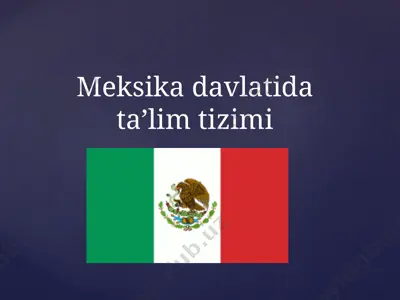 meksika davlatida ta’lim tizimi — PPTX