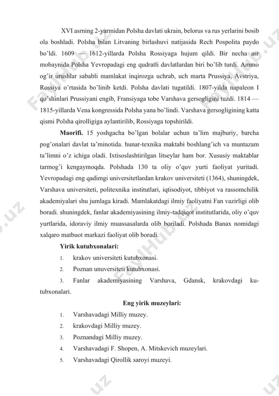 rollik saroyi muzeyi. 6. goldshteyn saroyi shular jumlasidandir. adabiyoti. polsha adabiyoti x asrda dalotin tilida vujudga keldi. xvi asrgacha unda diniy ruhdagi kitoblar, shuningdek, yilnoma va voqeya-hikoyalar ustun bo’lgan. polyak tilidagi ilk asarlar ham diniy mazmunda edi. xv asrda dunyoviy ruhdagi asarlar yaratila boshladi. xv asr oxiri, xvi asr boshlarida uyg’onish davri boshlandi. m.rey, y. koxanovskiy, sh. shimonovich, s. klyonovich asarlari ado-lat va vatanparvarlik g’oyalarini tarannum etdi. xvi-xvii asrlarda hajviy doston va qissalar, nasihatomuz qo’shiq va dramalar, qisqa hazil she’rlar mashhur bo’ldi. xix asr boshlarida a. mitskevich milliy ozodlik kurashi ta’sirida inqilobiy romantizmga asos soldi, demokratik polsha haqidagi orzularni kuyladi. birinchi va ikkinchi jahon urushi o’rtasidagi davr adabiyotida ijtimoiy ziddiyatlar tanqidiy yoritildi. urushdan keyin adabiy asarlarda okkupatsiya yillarida yashirin kurash olib borgan vatanparvarlarning qiyofasi har tomonlama ochib berildi. ammo sotsialistik realizm degan soxta adabiy qoliplar zo’rlab tiqishtirilishi oqibatida polyak adabiyotida xalq hayoti va qahramonlarining ishlari, xulq atvori bir yoqlama yoritilishiga …
