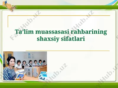 taʼlim muassasasi rahbarining shaxsiy sifatlari — PPTX