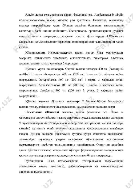а эхинококкози, аскаридоз, трихинеллёз, энтеробиоз, анкилостомидоз, описторхоз, лямблиоз, аралаш гельминтозлар ҳолатида буюрилади. қўллаш усули ва дозалари. одатий гельминтозларда 400 мг (болалар-60 мг/10кг) 1 марта. аскаридозда 400 мг (200 мг) 1 марта, 3 ҳафтадан кейин такрорланади. энтеробиозда 400 мг (200 мг) 1 марта, 3 ҳафтадан кейин такрорланади. анкилостомидоз 400 мг (200 мг) 1 марта, 3 ҳафтадан кейин такрорланади. лямблиоз 400 мг (200 мг) 3 сутка, 3 ҳафтадан кейин такрорланади. қўллаш мумкин бўлмаган ҳолатлар: 2 ёшгача бўлган болалардаги гельминтозлар, албендазолга ўта сезувчанлик, ҳомиладорлик, лактация даври никлозамид (фенасал) гижжага қарши фаолликка эга. одам ва ҳайвонларни шикастлайдиган ичак занжирсимон чувалчангларига қарши самарали. у чувалчангларни митохондрияларида энергетик захираларни ҳаддан ташқари камайиб кетишига олиб келувчи оксидланиш фосфирланишни ингибиция қилади. бундан ташқари никлозамид тўғридан-тўғри контактда гижжаларни фалажлайди, шунингдек уларни меъда-ичак йўлларининг претеолитик ферментларига нисбатан чидамлилигини камайтиради. охиргини ҳисобига ҳалок бўлган гижжалар меъда-ичак йўллари ферментларининг таьсири остида қисман парчаланади,уларнинг қолдиқлари эса нажас билан чиқарилади. қўлланилиши. ичак цестодозларини: тениаринхозни …