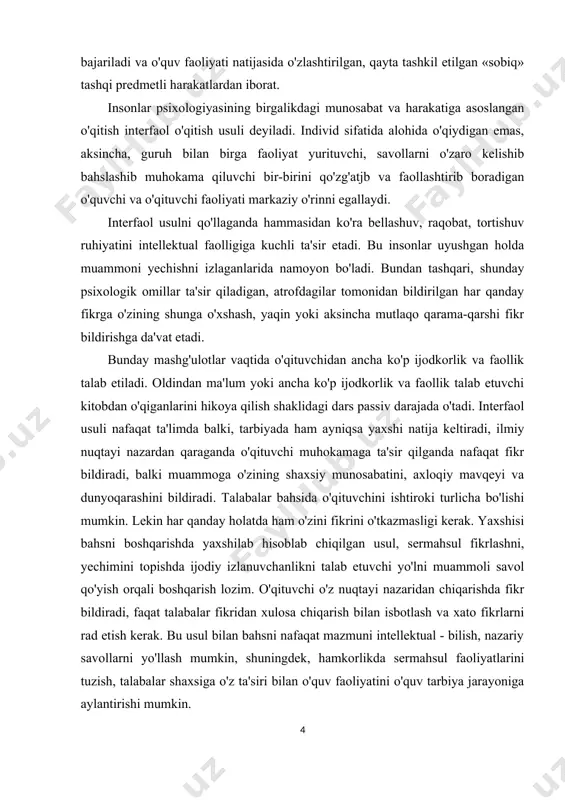 fikridan xulosa chiqarish bilan isbotlash va xato fikrlarni rad etish kerak. bu usul bilan bahsni nafaqat mazmuni intellektual - bilish, nazariy savollarni yo'llash mumkin, shuningdek, hamkorlikda sermahsul faoliyatlarini tuzish, talabalar shaxsiga o'z ta'siri bilan o'quv faoliyatini o'quv tarbiya jarayoniga aylantirishi mumkin. shu tartibda, interfaol o'qitish usuli, talabalarning hamkorlikdagi faoliyati o'qituvchining bahslardagi ishtiroki tufayli dars jarayonini nafaqat hamkorlikdagi faoliyati bo'ladi, balki shaxsning ijtimoiy munosabatlarining real ijodiy sermahsul faoliyatiga aylanadi. o'qishdagi hamkorlik o'z-o'zidan talabalar tomonidan o'zlashtirilgan bilim, to'g'ridan-to'g'ri ularning ichki dunyosiga ta'sir etadi va dars jarayonini asosiy tarbiyaviy funksiyasi hisoblanadi. hamkorlikdan tuzilgan sermahsul faoliyatni uchta alohida faol usul nomi bilan ajratish mumkinmi? umuman oiganda, dars jarayonini tarbiyaviy funksiyasini hisobga oiganda mumkin. lekin bunday qilish kerakmi? bu maqsadga muvofiq hisoblanmaydi, zero interfaol usul bu o'qituvchi va talabalarning birgalikdagi ijodiy (sermahsul) faoliyati, shaxsning hamkorlikdagi jarayonigina emas, shuningdek, bilish izlanish jarayonini yuzaga kelishi hamdir. o'qituvchi shu narsani doim esda tutishi lozimki, bahsda savollarni o'z holicha …