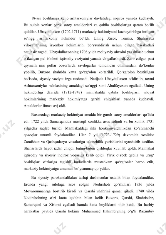 iqtisodiy va siyosiy inqiroz yoqasiga kelib qoldi. yirik o‘zbek qabila va urug‘ boshliqlari o‘zlariga tegishli hududlarda mustahkam qo‘rg‘onlar barpo etib, markaziy hokimiyatga umuman bo‘ysunmay qo‘ydilar. bu siyosiy parokandalikdan tashqi dushmanlar ustalik bilan foydalandilar. eronda yangi sulolaga asos solgan nodirshoh qo‘shinlari 1736 yilda movarounnahrga bostirib kiradi va qarshi shahrini qamal qiladi. 1740 yilda nodirshohning o‘zi katta qo‘shin bilan kelib buxoro, qarshi, shahrisabz, samarqand va xisorni egalladi hamda katta boyliklarni olib ketdi. bu harbiy harakatlar paytida qarshi hokimi muhammad hakimbiyning o‘g‘li raximbiy mang‘it nodirshoh xizmatiga kiradi. bu muhammad raximga keyinchalik buxoro taxtini egallashga yordam berdi. 1747 yilda nodirshoh movarounnahrga yana xujum uyushtirib toshkent, o‘tror, turkistonni egalladi. shu yili abulfayzxon saroy fitnasi oqibatida o‘ldirildi va hokimiyatni muhammad raxim mang‘it egalladi. so‘nggi ashtarxoniylardan abdulmo‘min (1747-1751), ubaydullaxon ikkinchi (1751-1754) va sherg‘ozi (1754-1756) buxoro taxtiga rasman o‘tqazilgan bo‘lsalarda amalda davlat boshqaruvi butunlay muhammad raxim mang‘it (1756-1759 qo‘lida edi. u 1756 yil dekabrda rasman buxoro taxtiga o‘tqazildi …