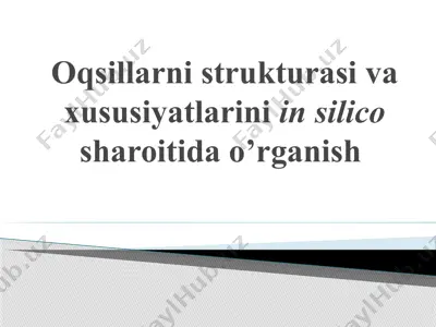 oqsillarni strukturasi va xususiyatlarini in silico sharoitida o’rganish — PPTX