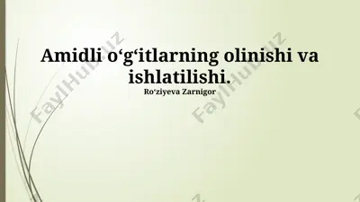 amidli o‘g‘itlarning olinishi va ishlatilishi — PPTX