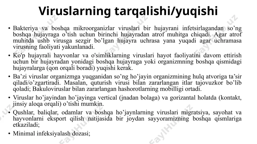 azifasini bajaradigan organizmlar tanasining biror qismi bilan tashish orqali (bir necha daqiqa ichida) va virusni ozuqa bilan yeb ma’lum vaqtdan so’ng (bir necha soat yoki kundan) qayta chiqarib virusni yuqtirishi mumkin; o’simlik viruslarining tarqalishi o’simlik viruslarining 20 % vektorlar yordamida yuqadi; viruslarning yuqushida virusning oqsillarining ahamiyati katta; o’simlik viruslarining yuqushida hashorotlar, nematodalar va zamburug’lar vector vazifasini bajarishi mumkin; umurtqali hayvonlar viruslarining yuqishi umurtqali hayvonlar viruslarining vektorsiz uzatilishi: ko’pchilik umurtqalilar(odamlar)ning viruslari shilliq qavatlar orqali yuqadi (havo tomchilari orqali, jinsiy yo’llar orqli, ovqat hazm qilish yo’llari orqali, siydik yo’llari orqali); ba’zi viruslar kasal ho’jayin bilan sog’lom ho’jayinlarning to’g’ridan to’g’ri kontakt qilishi orqali yuqadi (gerpes virusi); ba’zi viruslar onadan bolaga vertical tarzda o’tishi mumkin (tug’ruq vaqtida va ona suti orqali) umurtqali hayvonlar viruslarining vector orqali uzatilishi: umurtqali hayvonlarning viruslarini uzatuvchi vektorlar, asosan, qon bilan oziqlanadigan artropodlar bo'lib, ular kasal hayvonlar qoni bilan oziqlanganda viruslarini oladi va sog’lom organizmlarga yuqturadi; viruslar qon va qon …