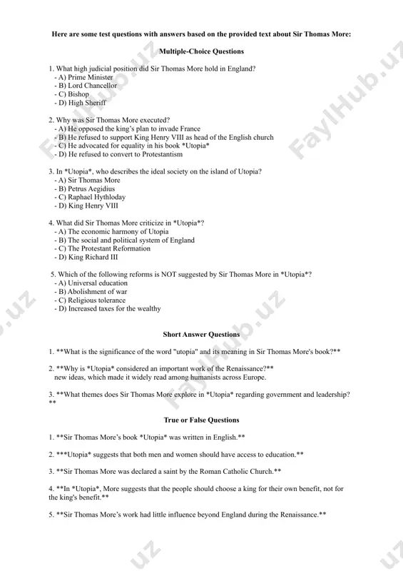 * new ideas, which made it widely read among humanists across europe. 3. **what themes does sir thomas more explore in *utopia* regarding government and leadership?** true or false questions 1. **sir thomas more’s book *utopia* was written in english.** 2. ***utopia* suggests that both men and women should have access to education.** 3. **sir thomas more was declared a saint by the roman catholic church.** 4. **in *utopia*, more suggests that the people should choose a king for their own benefit, not for the king's benefit.** 5. **sir thomas more’s work had little influence beyond england during the renaissance.** here are some test questions with answers based on the provided text about sir francis bacon: multiple-choice questions 1. which college did francis bacon enter when he was only twelve years old? - a) king’s college - b) trinity college, cambridge - c) university college, oxford - d) gray’s inn …