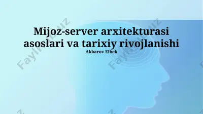 mijoz-server arxitekturasi asoslari va tarixiy rivojlanishi — PPTX