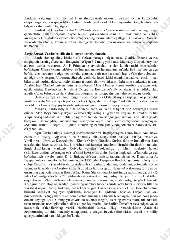 rivojlangan. bu hududda yilqichilikning rivojlanishi, ayniqsa, farg’ona vodiysida qorabayir zotiga o’xshash otlar boqish keng ko’lam olgani ham ijtimoiy hayotda katta rol o’ynaydi. uning ustiga mis va qo’rg’oshin konlariga boy bo’lgan oltoyning yaqinligi bu yerda temirchilik, misgarlik rivojiga asos bo’ldi. zardo’sht yashagan davrda o’troqlik turmushi afzalligi yaqqol namoyon bo’lgan, ammo unga qabilalar o’rtasidagi qirg’inbarot urushlar raxna solayotgan edi. urushlar ko’pincha xarajatlar bir qabila va elatning o’z xudolariga ko’plab qurbonliklar qilish odatlari zaminida ham yuzaga kelardi. o’z davrining koxinlari, sehrgarlari va mo’’tabar qariyalari bilan keng munozaralar olib borgan zardo’sht yuqoridagi odatlarini bartaraf etish va xalqlarga tinch mehnat bilan shug’ullanish imkonini yaratish uchun ko’pxudolik e’tiqodlariga va otashparastlikka barham berib, yakkaxudolik (arabcha alloh ) ga sig’inishni targ’ib etish deb bildi. shoh vishtasia farmoniga binoan «zardo’sht 1200 bobdan iborat pandnomasi «avesto»ni oltin taxtachalarga yozib, shohning otashkadasiga topshirgan» - deydi firdavsiy. keyinchalik u «kitob» 12 ming ho’kiz terisiga bitilgan, makedoniyalik aleksandr sharqni zabt etganda uning nodir …