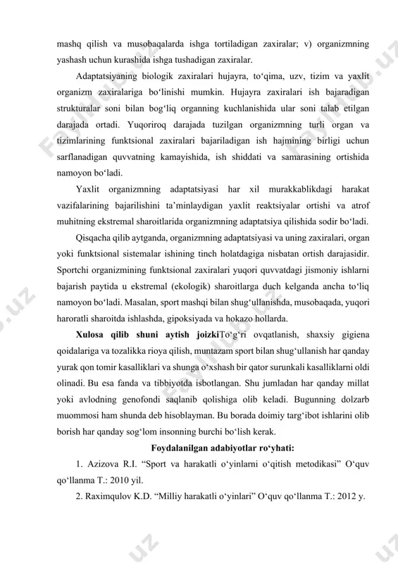r qoʻyidagilarga boʻlinishi mumkin: 1. jismoniy sifatlar (kuch, tezlik va chidamlilik)ni rivojlantiradigan zaxiralar; 2. har xil quvvatdagi (maksimal, submaksimal katta va oʻrtacha) ishlarda ishga tushadigan zaxiralar; 3. ishga tortilish navbati boʻyicha funktsional zaxiralar uchta guruhga boʻlinadi: a) kundalik hayot faoliyatida ishga tushadigan; b) jismoniy mashq qilish va musobaqalarda ishga tortiladigan zaxiralar; v) organizmning yashash uchun kurashida ishga tushadigan zaxiralar. adaptatsiyaning biologik zaxiralari hujayra, toʻqima, uzv, tizim va yaxlit organizm zaxiralariga boʻlinishi mumkin. hujayra zaxiralari ish bajaradigan strukturalar soni bilan bogʻliq organning kuchlanishida ular soni talab etilgan darajada ortadi. yuqoriroq darajada tuzilgan organizmning turli organ va tizimlarining funktsional zaxiralari bajariladigan ish hajmining birligi uchun sarflanadigan quvvatning kamayishida, ish shiddati va samarasining ortishida namoyon boʻladi. yaxlit organizmning adaptatsiyasi har xil murakkablikdagi harakat vazifalarining bajarilishini ta’minlaydigan yaxlit reaktsiyalar ortishi va atrof muhitning ekstremal sharoitlarida organizmning adaptatsiya qilishida sodir boʻladi. qisqacha qilib aytganda, organizmning adaptatsiyasi va uning zaxiralari, organ yoki funktsional sistemalar ishining tinch …