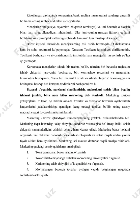 marketing - bozor iqtisodiyoti munosabatlarining yetakchi tushunchalaridan biri. marketing faqat bozordagi talay ehtiyojni qondirish vositasigina bo` imay, balki ishlab chiqarish samaradorligini oshirish uchun, ham xizmat qiladi. marketing bozor holatini o`rganish, uni oldindan baholash, tovar ishlab chiqarish va sotish orqali undan yaxshi foyda olishni ham uyushtiradi. marketing ishi maxsus dasturlar orqali amalga oshiriladi. marketing quyidagi asosiy qoidalarga amal qiladi: 1. tovarga nisbatan bozor talabini o`rganish. 2. tovar ishlab chiqarishga nisbatan korxonaning imkoniyatini o`rganish. 3. xaridorning talab-ehtiyojini to`la qondirish va o`rganish. 4. mo`ljallangan bozorda tovarlar aytilgan vaqtda belgilangan miqdorda sotilishini tashkil qilish. 5. korxonalarning bozor yo`nalishiga, xaridor talabiga moslashishini ta’minlaydi. tovar ishlab chiqaruvchilar marketing tufayligina bozor bilan uzviy bog`lanadilar, ishlab chiqarish manbalarini bozortalab tovarlar yaratishga qaratadilar. zamonaviy bozorshunoslar - marketing bilan shug`ullanuvchi, menejerlarning faoliyati, firmalar o`rtasidagi raqobat sharoitida korxonaning muvaffaqiyatini ta’minlashda katta ahamiyat kasb etadi. bu o`rinda to`g`ri tanlangan, vaqtida o`tkazilgan reklamaning o`rni ham beqiyosdir. menejmentning - menejerlarning birgalikdagi xatti-harakati, oxir-oqibat, korxonani …