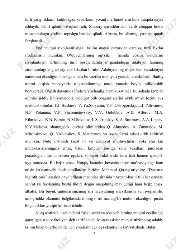 nikova, k.b. barxin, n.m.sokolov, l.s. troiskiy, s. a. smirnov, a.a. lipaev, k.v.malseva, shuningdek, o‘zbek olimlaridan q. ahmedov, a. zunnunov, m. mirqosimova, q. yo‘ldoshev, s. matchanov va boshqalarni misol qilib keltirish mumkin. nutq o‘stirish faqat til va adabiyot o‘qituvchilari yoki shu fan mutaxassislarinigina emas, balki, ko‘plab boshqa soha vakillari, jumladan psixologlar, san’at sohasi egalari, tibbiyot vakillarida ham hali hamon qiziqish uyg‘otmoqda. bu bejiz emas. nutqiy kamolot bevosita inson ma’naviyatiga ham ta’sir ko‘rsatuvchi bosh omillardan biridir. mahmud qoshg‘ariyning “devon-u lug‘otit turk” asarida qayd etilgan maqollar sirasida “ardam-bashi til”(har qanday san’at va fazilatning boshi tildir) degan maqolning mavjudligi ham bejiz emas, albatta. bu buyuk ajdodlarimizning ma’naviyatning shakllanishi va rivojlanishi, uning ichki olamnini belgilashda tilning o‘rni nechog‘lik muhim ekanligini puxta bilganliklari yorqin ko‘rsatkichidir. nutq o‘stirish tushunchasi “o‘qituvchi va o‘quvchilarning nutqini egallashga qaratilgan o‘quv faoliyati deb ta’riflanadi. mutaxassislar nutq o‘stirishning adabiy ta’lim bilan bog‘liq holda uch yondashuvga ega ekanligini ko‘rsatishadi. bular: 1.psixolingvistik yondashuv. u nutqiy …