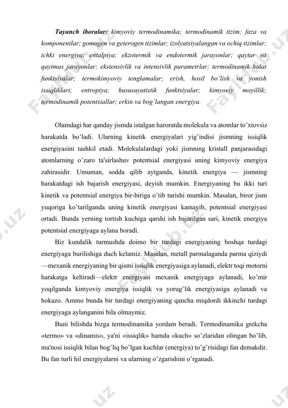 yordam beradi. termodinamika grekcha «termo» va «dinamis», ya'ni «issiqlik» hamda «kuch» so’zlaridan olingan bo’lib, ma'nosi issiqlik bilan bog‛liq bo’lgan kuchlar (energiya) to’g‛risidagi fan demakdir. bu fan turli hil energiyalarni va ularning o’zgarishini o’rganadi. termodinamika turli jarayonlarda energiyaning bir turdan ikkinchi turiga va tizimning bir qismidan ikkinchi qismiga o’tishini, shuningdek, berilgan sharoitda jarayonlarning o’z-o’zicha borish yo’nalishi va chegarasini o’rganadigan fandir. termodinamika fan sifatida o’tgan asrning birinchi yarmida paydo bo’ldi va issiqlik jarayonlari hamda bug‛ mashinalarining ishini o’rganish natijasida rivoj topdi. kimyoviy termodinamika qonunlarini chuqur bilish turli kimyoviy jarayonlarni biz istagan yo’nalishda olib borish imkonini beradi. masalan, azotni biriktirish muammosi bilan ko’pgina olimlar shug‛ullangan, ya'ni nh3 olish reaksiyasi ko’p vaqtgacha amalga oshmadi. n2 + 3h2 ↔ 2nh3 + 22 kkal (1) nemis olimi gaber termodinamik hisoblashlar asosida ammiakning chiqishi, ya'ni (1) reaksiyaning o’ng tomonga ketishi bosim va haroratga bog‛liq ekanligini va ammiak sintezining eng qulay sharoiti 1000 atm bosim hamda 475—525°c ekanligini …