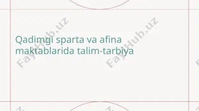 qadimgi sparta va afina maktablarida talim-tarbiya — PPTX