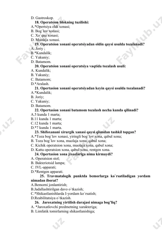 tlangan paylarning soniga. 27. yarа sохаsidа оg’riqning kuchliligi nimаgа bоg’liq? a.* nerv elementlаrining sоnigа; b. mushаklаrning shikаstlаnishigа; c. yarаning chuqurliligigа; d. elаstik tоlаlаrning shikаstlаnishigа. 28. zахаrli ilоn chаqishidаn kelib chiqqаn yarаni nоmi? a.* tishlangan; b. sаnchilgаn; c. shilingan; d. teshib o’tuvchi. 29. yumshoq to’qimaning jarohatida qanday qarama-qarshi kuch tasir etadi? a.* cho’zilish; b. yorilish; c. sinish; d. chayqalish. 30. qorin yon kanali perkussiyasida bo’g’iq tovush aniqlanadi? a.* parenhimatoz a’zolar jarohatida; b. g’ovak a’zolar yorilishida; c. o’pka yorilishida; d. ko’ks oralig’i jarohatida. 31. jarohatning qanday bo’shliqda bo’lishiga bog’liq quyidagicha bo’linadi? a.* teshib o’tmagan; b. teshib o’tgan; c. tegib o’tuvchi; d. aralash. 32.pinset qaysi asboblar guruhiga kiradi: a. qon to`xtatuvchi asboblarga; b. *qo`shimcha asboblarga; c. kesuvchi asboblarga; d. biriktiruvchi asboblarga. 33. jiglin sim arrasi qaysi asboblar guruhiga kiradi: a. oyoq-qullardagi operasiyalar uchun; b. qorin bo`shlig`idagi operasiyalar uchun; c. to`qimalarni biriktirish uchun; d.* suyaklardagi operasiyalar uchun. 34. operasion xonaning jixozlanishiga kirmaydi: a. operasion …