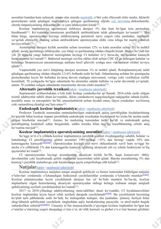 tovushni kokleadagi soch hujayralarining harakatlariga aylantiradigan periferik eshitish tizimining koʻp qismini chetlab oʻtadi; stereosiliyaning egilishi kaliy ionlarining soch hujayralariga kirib kelishiga olib keladi va depolarizatsiya oʻz navbatida kaltsiy oqimini ragʻbatlantiradi, bu esa neyrotransmitter glutamatning chiqarilishini oshiradi. koxlear asabning qoʻzgʻalishi miyaga signallarni yuboradi, bu esa tovush tajribasini yaratadi. buning oʻrniga qurilmalar tovushni qabul qiladi va uni raqamlashtiradi, bu raqamlashtirilgan tovushni elektr signallariga aylantiradi va bu signallarni koklea ichiga oʻrnatilgan elektrodlarga uzatadi. elektrodlar koxlear asabni elektr bilan qoʻzgʻatadi, bu esa miyaga signal yuborishiga olib keladi[18] hyperlink "https://uz.wikipedia.org/wiki/koxlear_implanti" \l "cite_note-nidcd2016-19" [19] hyperlink "https://uz.wikipedia.org/wiki/koxlear_implanti" \l "cite_note-2015f1000-20" [20]. bir nechta tizimlar mavjud, ammo ular odatda quyidagi komponentlarga ega[18] hyperlink "https://uz.wikipedia.org/wiki/koxlear_implanti" \l "cite_note-2015f1000-20" [20]: tashqi: · atrof-muhitdan tovushni qabul qiladigan bir yoki bir nechta mikrofon · eshitiladigan nutqqa ustuvorlik berish uchun ovozni tanlab filtrlaydigan nutq protsessori · quvvat va qayta ishlangan tovush signallarini teri boʻylab radiochastota uzatish orqali ichki qurilmaga yuboradigan transmitter ichki: · nutq protsessoridan …
