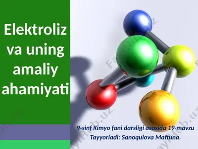 elektroliz va uning amaliyotiyati — PPTX