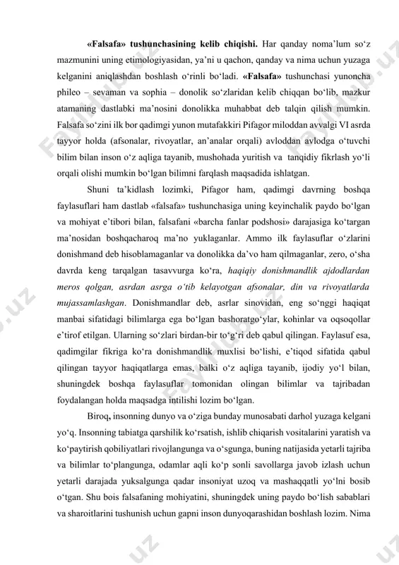 alangan holda maqsadga intilishi lozim bo‘lgan. biroq, insonning dunyo va o‘ziga bunday munosabati darhol yuzaga kelgani yo‘q. insonning tabiatga qarshilik ko‘rsatish, ishlib chiqarish vositalarini yaratish va ko‘paytirish qobiliyatlari rivojlangunga va o‘sgunga, buning natijasida yetarli tajriba va bilimlar to‘plangunga, odamlar aqli ko‘p sonli savollarga javob izlash uchun yetarli darajada yuksalgunga qadar insoniyat uzoq va mashaqqatli yo‘lni bosib o‘tgan. shu bois falsafaning mohiyatini, shuningdek uning paydo bo‘lish sabablari va sharoitlarini tushunish uchun gapni inson dunyoqarashidan boshlash lozim. nima uchun? shuning uchunki, falsafa dunyoqarashning asosiy tarixiy shakllaridan biri hisoblanadi. falsafa haqida gapirish – inson dunyoqarashi, uning oqilona fikrlash qobiliyati haqida, binobarin, uning mohiyati va yerda hayot paydo bo‘lish tarixi haqida gapirish demakdir. bu yerda biz hali kam o‘rganilgan murakkab muammolarga duch kelamiz, zero insonning kelib chiqishi odamlar doim javobini topishga harakat qilgan buyuk jumboqlardan biri hisoblanadi. ammo bilimning bu sohasida yechilmagan muammolar bugungi kunda ham bisyor. xususan, inson nima uchun, qayerdan, qaysi sabablarga …