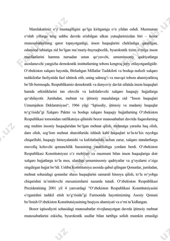 irgan hujjat bo‘ldi. ushbu konstitutsiya asosida qabul qilingan qonunlar, jumladan, mehnat sohasidagi qonunlar shaxs huquqlarini samarali himoya qilish, to‘la ro‘yobga chiqarishni ta’minlovchi mexanizmlarni nazarda tutadi. o‘zbekiston respublikasi prezidentining 2001 yil 4 yanvardagi “o‘zbekiston respublikasi konstitutsiyasini o‘rganishni tashkil etish to‘g‘risida”gi farmonida hayotimizning asosiy qonuni bo‘lmish o‘zbekiston konstitutsiyasining beqiyos ahamiyati va o‘rni ta’kidlangan. bozor iqtisodiyoti sohasidagi munosabatlar rivojlanayotgan davrda ijtimoiy mehnat munosabatlarini eskicha, byurokratik usullar bilan tartibga solish mumkin emasligi sababli huquqiy islohotlar natijasida yangi, tez o‘zgarib borayotgan sharoitlarni o‘zida aks ettiruvchi mehnat qonun hujjatlari yuzaga kela boshladi va unda yangi tamoyillar, yangicha qarashlar ifoda etiladi. mehnat huquqi ( huquq sohalari orasida yetakchi o‘rin tutadi. mehnat huquqi mehnat bozori faoliyati natijasida yuzaga keluvchi, yollanma mehnatni qo‘llash va undan foydalanishni tashkil etish oqibatida paydo bo‘ladigan ijtimoiy munosabatlarni tartibga soladi. moddiy va ma’naviy boyliklar yaratish jarayonidagi ijtimoiy munosabatlar obyektiv xususiyatga ega bo‘lib, barcha shaklda mehnat faoliyatiga taalluqlidir. bunda birgalikdagi mehnat faoliyati ijtimoiy ishlab chiqarish …