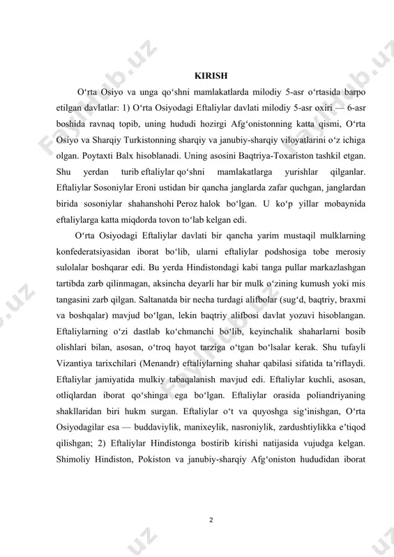 aqtriy, braxmi va boshqalar) mavjud boʻlgan, lekin baqtriy alifbosi davlat yozuvi hisoblangan. eftaliylarning oʻzi dastlab koʻchmanchi boʻlib, keyinchalik shaharlarni bosib olishlari bilan, asosan, oʻtroq hayot tarziga oʻtgan boʻlsalar kerak. shu tufayli vizantiya tarixchilari (menandr) eftaliylarning shahar qabilasi sifatida taʼriflaydi. eftaliylar jamiyatida mulkiy tabaqalanish mavjud edi. eftaliylar kuchli, asosan, otliqlardan iborat qoʻshinga ega boʻlgan. eftaliylar orasida poliandriyaning shakllaridan biri hukm surgan. eftaliylar oʻt va quyoshga sigʻinishgan, oʻrta osiyodagilar esa — buddaviylik, manixeylik, nasroniylik, zardushtiylikka eʼtiqod qilishgan; 2) eftaliylar hindistonga bostirib kirishi natijasida vujudga kelgan. shimoliy hindiston, pokiston va janubiy-sharqiy afgʻoniston hududidan iborat boʻlgan.. hindistondagi eftaliylar davlati milodiy 5-asroxiri — 6-asrning 1-yarmida, toʻramon va uning vorisi mixirakula davrida kuchqudratga toʻlib, ravnaq topgan. 6-asr oʻrtalariga kelib tanazzulga yuz tutgan. kurs ishining ob`ekti: kurs ishimizning obyektini “ilk o‘rta asrlarda eftaliylar mavzusi yoritib berish kurs ishining predmetini: kurs ishimizning predmetini mavzuga oid tarixiy tadqiqotlar va mavzuni metodik qismini yoritishga xizmat qiluvchi darslik va o`quv qo`llanmalar …