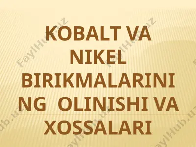 kobalt va nikel birikmalarining olinishi va xossalari — PPTX