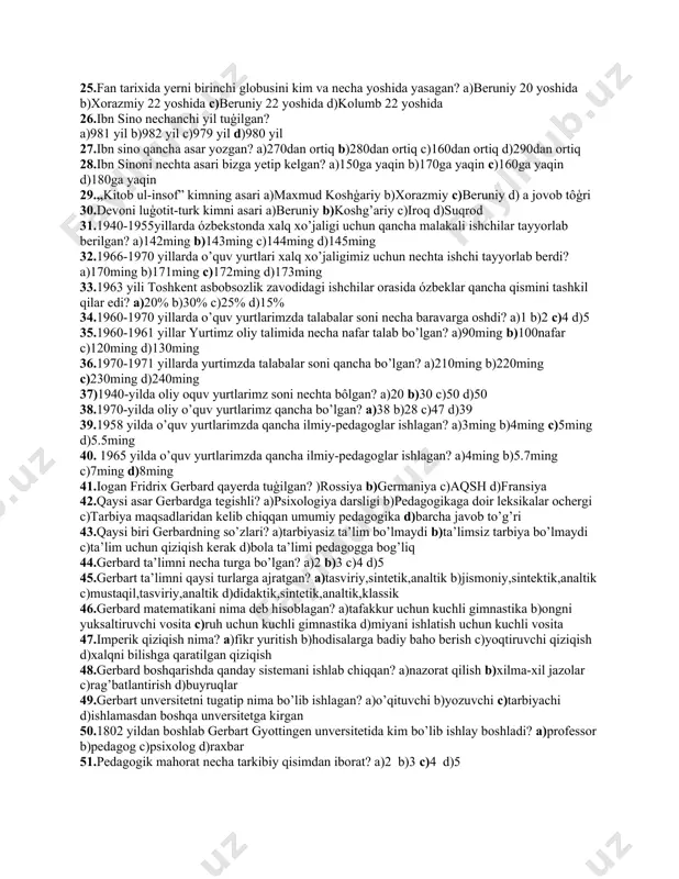 imgi yunoniston faylasuvi suqrod nechanchi yillar ijod qilgan? a)er.av 469-399 yil b)er.av 465-395 yil c)er.av 463-393 yil d) 399-469 yillar 16.suqrot pedagogikaga savol-javob metodini olip kirgan bu metod nima deb nomlanadi? a)everest b)chóqqi c)evristik d)suqrot usuli 17.qadimgi yunoniston faylasufi platon nechanchi yillar ijod qilgan a)er.av 423-350 yillar b)er.av 424-347 yillar c)er.av 422-513 yillar d)347-424 yillar 18.platon obiektiv idializm asoschisi bo’lib uning ustozi kim bo’lgan? a)arastu b)arestotel c)suqrot d)al-xorazmiy 19.yunon faylasufu arastu nechanchi yillar ijod qilgan? a)er.av 383-322 yillar b)er.av 384-322 yillar c)er.av 380-322 yillar d)er.av 382-322 yillar 20.yunon faylasufi demokrit nechanchi yillar ijod qilgan? a)er.av 460-370 yillar b)er.av 459-370 yillar c)er.av 460-369 yillar d)er.av 461-370 yillar. 21.,,saydana” kimning asari ? a)xorazmiy b)beruniy c)forobiy d)pushkin 22.inson kamolotida 3 narsa muhim rol o’ynaydi 1.irsiyat 2.muhit 3.tarbiya--bu kimning ta’limoti a)beruniy b)xorazmiy c)navoiy d)forobiy 23.beruniyning ustozi kim? a)iroq b)suqrod c)bexbudiy d)koshg’ariy 24.beruniy necha yoshida astranomik asboblar yasagan? a)20 b)21 c)22 d)23 25.fan tarixida yerni …