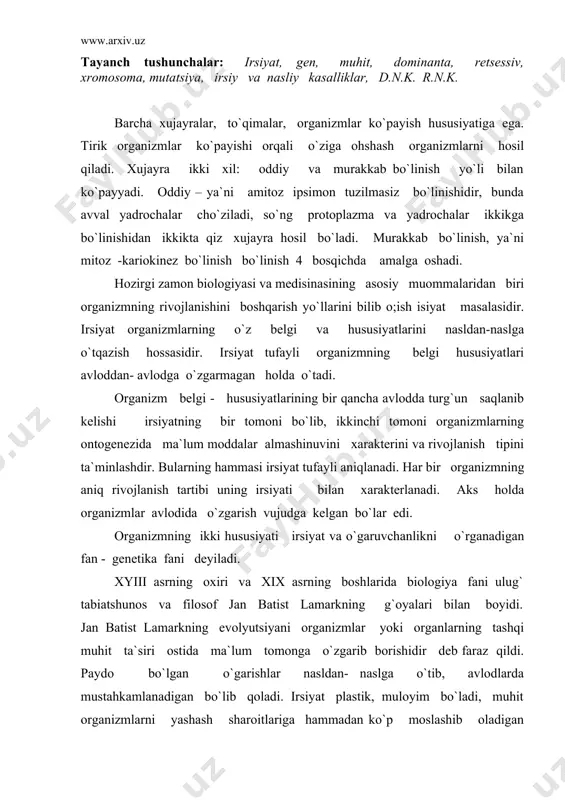 g evolyutsiyani organizmlar yoki organlarning tashqi muhit ta`siri ostida ma`lum tomonga o`zgarib borishidir deb faraz qildi. paydo bo`lgan o`garishlar nasldan- naslga o`tib, avlodlarda mustahkamlanadigan bo`lib qoladi. irsiyat plastik, muloyim bo`ladi, muhit organizmlarni yashash sharoitlariga hammadan ko`p moslashib oladigan qilib etishtiradi. lamark ta`limoti tarafdorlari va izdoshlari uning g`oyalarini to`g`riligini tajriba yo`li bilan tasdiqlab berishga bir necha marta o`rinib ko`rishgan bo`lsada, bu ta`limot ishonchli dalillarga ega bo`lolmay qoldi. lamark vafotidan keyin yarim asr o`tfach charz darvinning “turlarni kelib chiqishi haqida “ degan mashhur asari bosilib chiqdi. darvin fanga evolyutsiyaning qudratli omili tashqi muhit ta`siri bilan bog`langan tabiiy tanlashdadir degan fikrni kiritdi. darvin tirik organizmlarda kelib chiqadigan o`zgarishlar tasodifiy deb tahmin qildi. biror tomonga yo`nalmagan tasodifiy ravishda ro`y beradigan o`zgarishlar butun tabiiy yo`nalishini belgilab beradi. bir turning boshqa vakillaridan ustunlikka ega bo`lib qolgan individlari yashab qoladi va nasl beradi, foydali belgi bu naslda ham namoyon bo`ladi. darvin g`oyalari hozirgi kunda ham to`la-to`kis e`tirof …